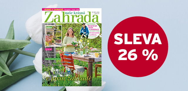 Předplatné časopisu Naše krásná zahrada za 289 Kč + digitální verze ZDARMA 